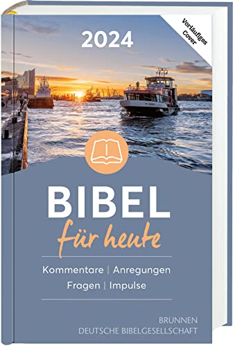 Stock image for Bibel fr heute 2024: Hintergrnde - Auslegungen - Impulse for sale by medimops