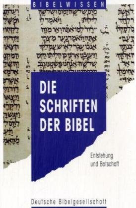 9783438062079: Die Schriften der Bibel. Entstehung und Botschaft.