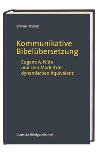 Imagen de archivo de Kommunikative Bibelbersetzung: Eugene A. Nida und sein Modell der dynamischen quivalenz a la venta por medimops