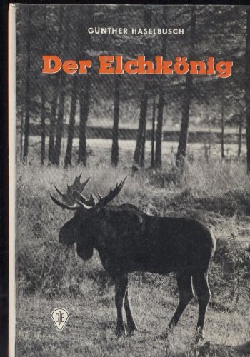 Beispielbild fr Der Elchknig. Gttinger Jugendbcher ab 10 Jahren. Hardcover zum Verkauf von Deichkieker Bcherkiste