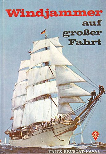 Imagen de archivo de Windjammer auf groer Fahrt. Die Welt der Segelschiffe, wie sie wirklich war a la venta por medimops