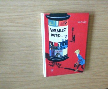 Vermisst wird. Göttinger Jugendbuch. Hardcover - Horst Lipsch