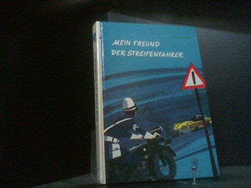 Mein Freund, der Streifenfahrer. 33.-38. Tsd. Alarm für Funkstreife 3