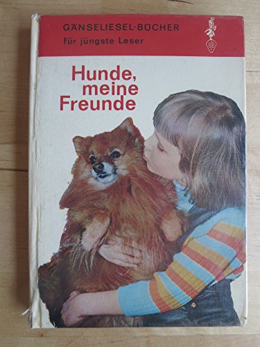 Hunde, meine Freunde. Buntes Göttinger Fischer-Buch. Hardcover - Kurt Knaak