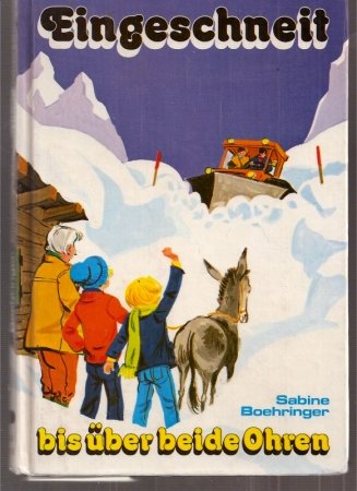 Stock image for Eingeschneit bis ber beide Ohren. Kinderbuch fr Lesealter ab 8 Jahren for sale by Deichkieker Bcherkiste