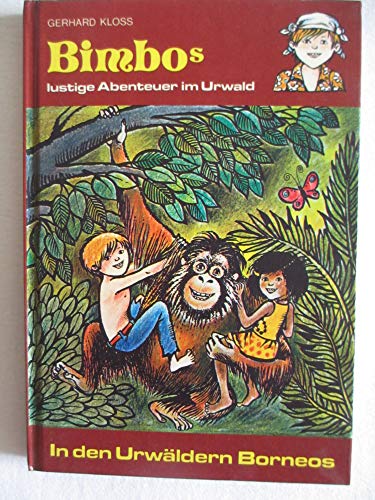 Beispielbild fr Bimbos lustige Abenteuer im Urwald. In den Urwldern Borneos zum Verkauf von medimops