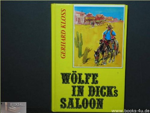 Beispielbild fr Wlfe in Dick`s Saloon zum Verkauf von Antiquariat Glatzel Jrgen Glatzel