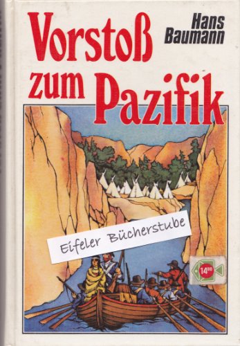 Beispielbild fr Vorsto zum Pazifik. Eine abenteuerliche Expedition in die Welt der Indianer zum Verkauf von Versandantiquariat Felix Mcke