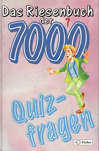 Das Riesenbuch der 7000 Quizfragen - N.N.