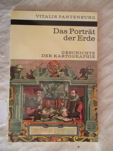 Das Porträt der Erde - Geschichte der Kartographie! - Pantenburg, Vitalis