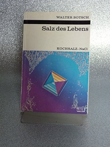 Beispielbild fr Salz des Lebens : Kochsalz, NaCl. zum Verkauf von Gabis Bcherlager