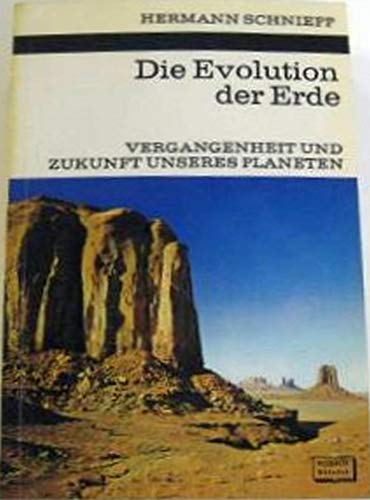 Evolution der Erde Vergangenheit und Zukunft unserer Planeten von Hermann Schniepp