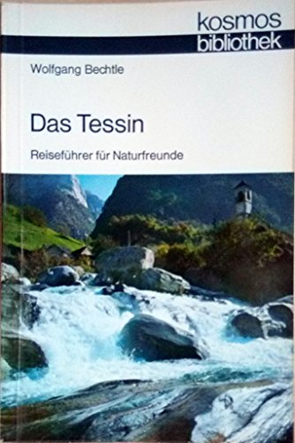 Beispielbild fr Das Tessin. Reisefhrer fr Naturfreunde (= Kosmos-Bibliothek) zum Verkauf von Bernhard Kiewel Rare Books