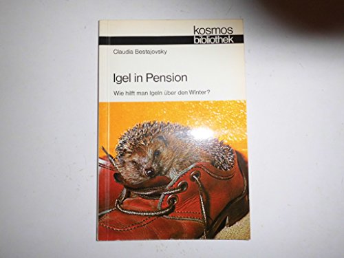 Stock image for Igel in Pension : wie hilft man Igeln ber den Winter? for sale by Versandantiquariat Felix Mcke