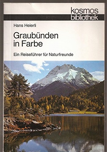 Imagen de archivo de Graubnden in Farbe. Ein Reisefhrer fr Naturfreunde (= Kosmos Bibliothek Band 293) a la venta por Bernhard Kiewel Rare Books