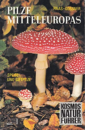 Pilze Mitteleuropas : Speise- u. Giftpilze. - Haas-Gössner