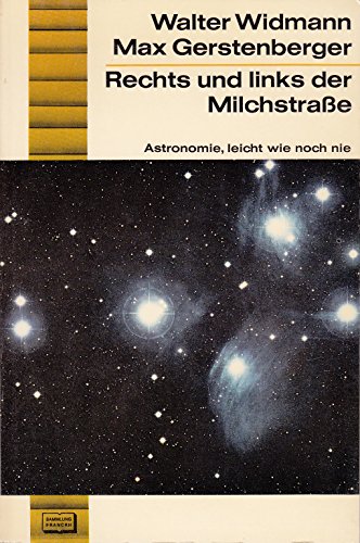 Stock image for Rechts und links der Milchstrae. Astronomie, leicht wie noch nie for sale by Antiquariat Armebooks