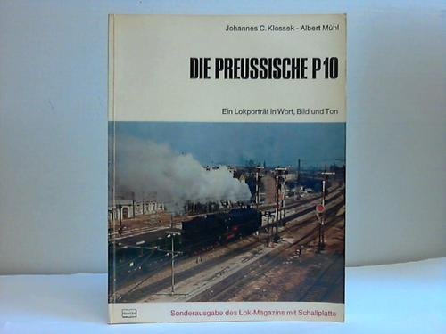 Imagen de archivo de Die preuische P 10. Ein Lokportrt in Wort, Bild und Ton. a la venta por Antiquariat Dr. Christian Broy