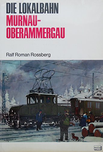 Beispielbild für Die Lokalbahn Murnau-Oberammergau. Urzelle des elektrischen Bahnbetriebs. zum Verkauf von Antiquariat Dr. Christian Broy