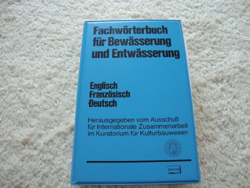 Multilingual technical dictionary on irrigation and drainage . Engl. - French - German = Dictionn...