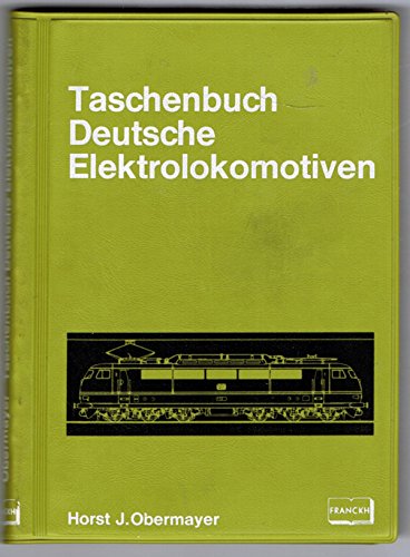 Taschenbuch deutsche Elektrolokomotiven. - Obermayer, Horst Joachim