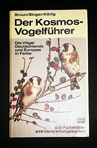 Der Kosmos-Vogelführer. Die Vögel Deutschlands und Europas in Farbe. - Bruun, Bertel