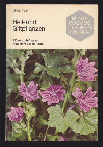 Heil- und Giftpflanzen : 120 Arzneipflanzen Mitteleuropas in Farbe. - Rüdt, Ulrich