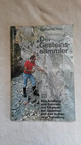 Beispielbild fr Der Gesteinssammler - Eine Anleitung zum Sammeln und Erkennen von Gesteinen und zum Aufbau einer Sammlung zum Verkauf von 3 Mile Island