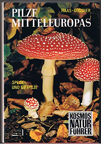 Pilze Mitteleuropas. Speise- und Giftpilze. Mit 80 siebenfarbigen Tafeln nach Aquarellen von Gabriele Gossner. - Haas, Hans,