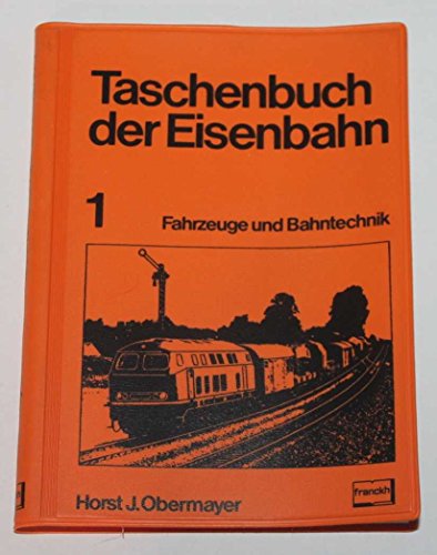 Beispielbild fr Taschenbuch der Eisenbahn Band 1., Fahrzeuge und Bahntechnik. zum Verkauf von medimops