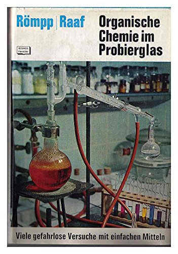 9783440042663: Organische Chemie im Probierglas - Eine Einfhrung durch viele gefahrlose Versuche mit einfachen Mitteln - Hermann Raaf