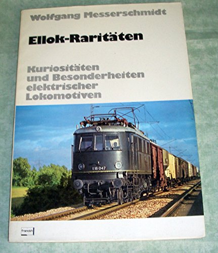 Stock image for Ellok-Rarita ten: Kuriosita ten u. Besonderheiten elektr. Lokomotiven (German Edition) for sale by ThriftBooks-Atlanta