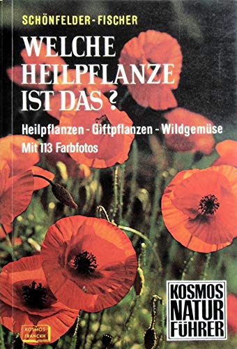 Stock image for Welche Heilpflanze ist das? : Heilpflanzen, Giftpflanzen, Wildgemse. (Kosmos-Naturfhrer). for sale by medimops