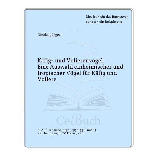 Beispielbild fr Kfig- und Volierenvgel - Das Vivarium zum Verkauf von Sammlerantiquariat