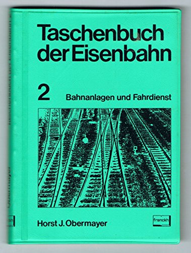 Stock image for Taschenbuch der Eisenbahn II. Bahnanlagen und Fahrdienst for sale by medimops