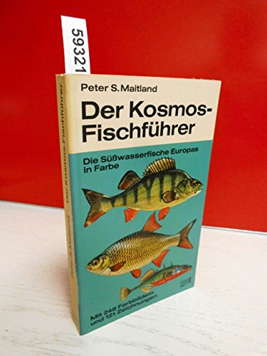 Der Kosmos-Fischführer : d. Süsswasserfische Europas in Farbe. - Peter: S. Maitland