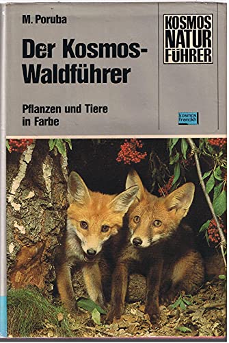 Der Kosmos-Waldführer. Pflanzen und Tiere in Farbe.