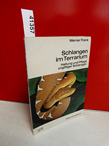 Schlangen im Terrarium: Haltung u. Pflege ungiftiger Schlangen (Das Vivarium) (German Edition) (9783440045381) by Frank, Werner