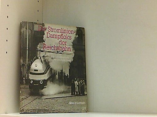 Beispielbild fr Die Stromlinien - Dampfloks der Reichsbahn. Vom Schnellverkehr der dreiiger Jahre zum Verkauf von medimops