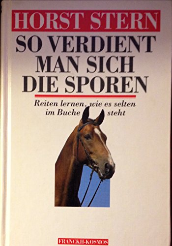Stock image for So verdient man sich die Sporen. Reiten lernen, wie es im Buche steht [Hardcover] Stern, Horst for sale by tomsshop.eu