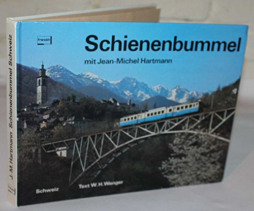 Schienenbummel. Schweiz. - Hartmann, Jean-Michel