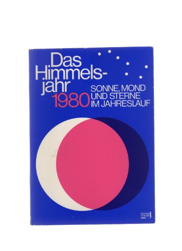 Stock image for Das Himmelsjahr 1980 Sonne Mond und Sterne im Jahreslauf for sale by Versandantiquariat Felix Mcke