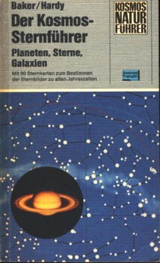 Der Kosmos-Sternführer. Planeten, Sterne, Galaxien. Mit 60 Sternkarten zum Bestimmen der Sternbil...