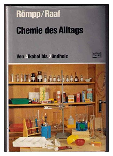 9783440047262: Chemie des Alltags : praktische Chemie fr jedermann von Alkohol bis Zndholz