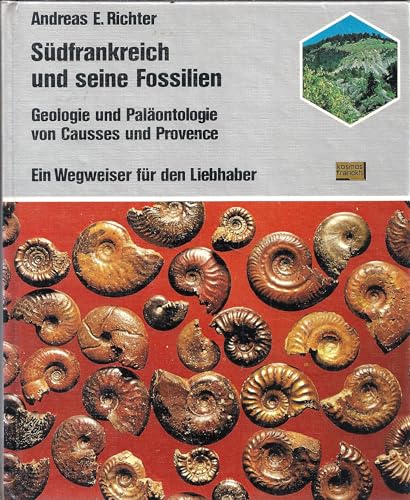 Beispielbild fr Sdfrankreich und seine Fossilien. Geologie und Palontologie von Causses und Provence zum Verkauf von medimops