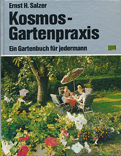 Stock image for Kosmos-Gartenpraxis : e. Gartenbuch fr jedermann. 4. Aufl. - 1. - 3. Aufl. u.d.T.: Salzer, Ernst H.: Mein grner Wunschtraum. for sale by Antiquariat + Buchhandlung Bcher-Quell