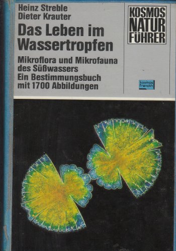 9783440048719: Das Leben im Wassertropfen / Mikroflora und Mikrofauna des Suesswassers / Ein Bestimmungsbuch mit 1700 Abbildungen (KOSMOS Naturfuehrer)
