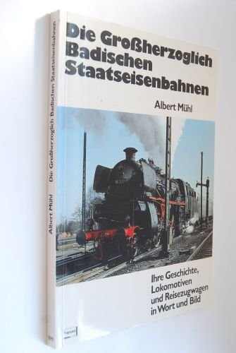 Stock image for Die Groherzoglich Badischen Staatseisenbahnen for sale by medimops
