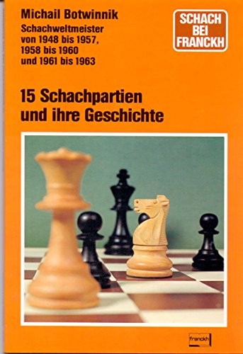 Stock image for Botvinnik: 15 Games and their History / 15 Schachpartien und ihre Geschichte for sale by WTP Books