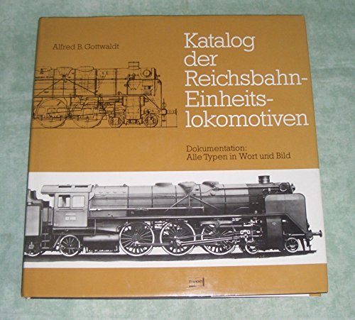 Beispielbild fr Katalog der Reichsbahn - Einheitslokomotiven. Dokumentation: Alle Typen in Wort und Bild zum Verkauf von medimops